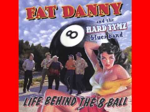 Fat Danny &the Hard Tymz Blues Band   Life Behind The 8 Ball   2005   Walkin'with The Lord
