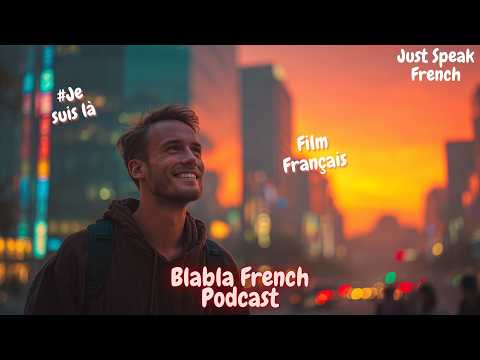 "# je suis là" | Blabla French Podcast - Watch This Film