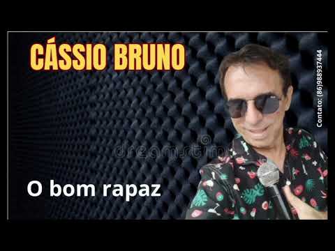 Cássio Bruno - O bom rapaz