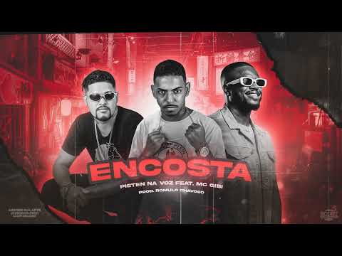 Pisten Na Voz, Mc Gibi - Encosta