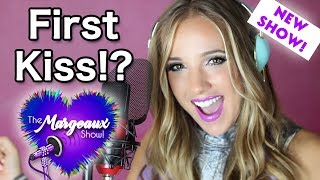 First Kiss Tips + Margeaux Sings New Song &quot;Kiss Me&quot; 💋  Get to Know MJ  🎤  The Margeaux Show, Ep. 1