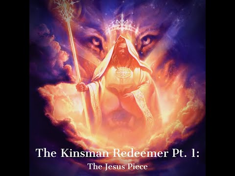 The Kinsman Redeemer Pt. 1: The Jesus Piece