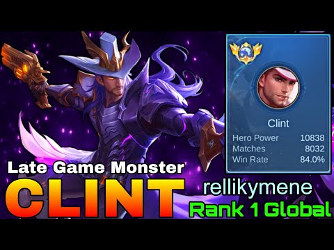 8,000+ Matches Clint with 84% Win Rate - Top 1 Global Clint by rellikymene - Mobile Legends