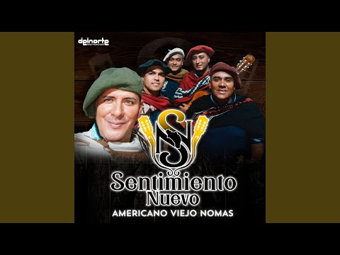 Americano Viejo Nomás - Sentimiento Nuevo