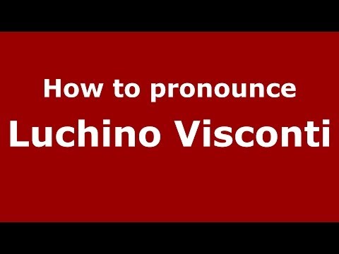 How to pronounce Luchino Visconti (Italian/Italy) - PronounceNames.com
