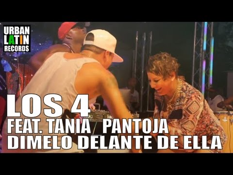 LOS 4 Ft. TANIA PANTOJA - DIMELO (DELANTE DE ELLA) - (OFFICIAL VIDEO EN VIVO)