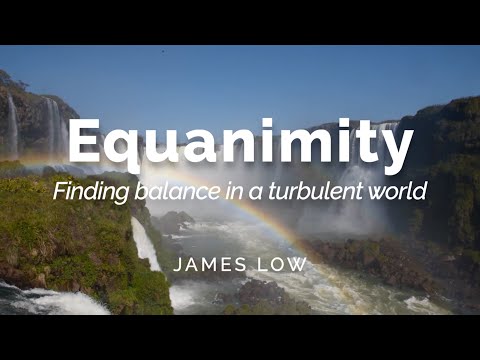 Equanimity - Finding balance in a turbulent world. Macclesfield 02.2019