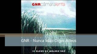 GNR - Nunca Mais Digas Adeus