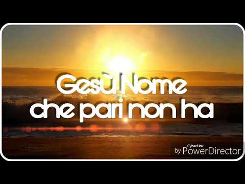 Gesù Nome che pari non ha (Prezioso Canto)