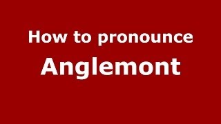 How to pronounce Anglemont
