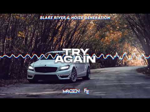Blake River & Noize Generation - Try Again (M4CSON x FLEYHM Bootleg 2022)