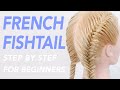 How To Double French Fishtail Braid Step by Step For Beginners - Simple Fishtail Braided Hairstyle