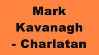 Mark Kavanagh - Charlatan
