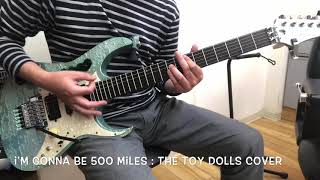 I’m Gonna Be 500 Miles : THE TOY DOLLS cover