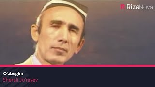 Sherali Jorayev - Ozbegim  Шерали Журае