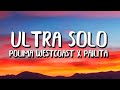 Polimá Westcoast x Pailita - Ultra Solo (Letra/Lyrics)