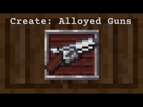 Create: Alloyed Guns - Minecraft Mod Overview - Forge 1.18.2