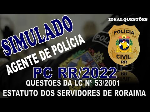 SIMULADO PC RR/2022 AGENTE DE POLÍCIA  - QUESTOES DA LEI COMPLEMENTAR Nº 53/2001 ESTATUTO