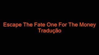 Escape The Fate Tradução One For The Money