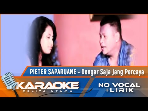 (Karaoke Version) - Dengar Saja Jang Percaya - Pieter Saparuane | Lagu Ambon Terbaik 2021 | No Vocal