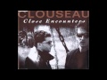 Clouseau - Close Encounters