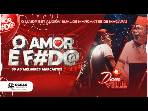 SET MARCANTES - O AMOR É FODA 2.0 - DJ MARCO FAMOZINHO