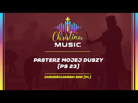 † 🇵🇱  Pasterz Mojej Duszy [PL] Chrześcijański EDM Uwielbienie