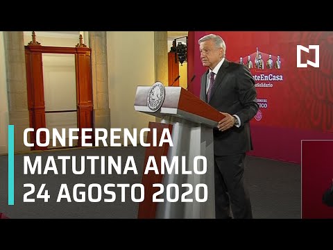 Conferencia matutina AMLO/ 24 de Agosto 2020