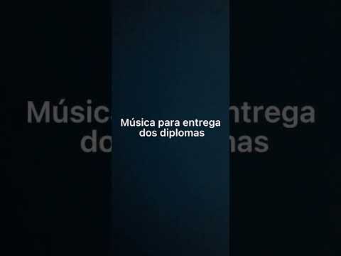 Música para entrega dos diplomas