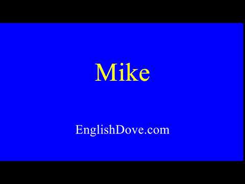 How to pronounce Mike in American English.