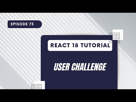 React 18 Tutorial User Challenge