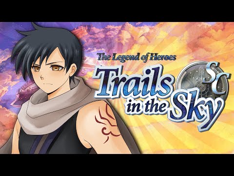 Trails in the Sky SC: A Masterpiece JRPG That You Haven't Played