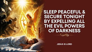 PRAYER TO DEFEAT EVIL IN MY DREAMS (Remove Bad Dreams)  ✅