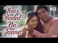 Yaar Badal Na Jaana Mausam Ki Tarah Udit Narayan Alka Yagnik 90 S ️ Hindi Songs