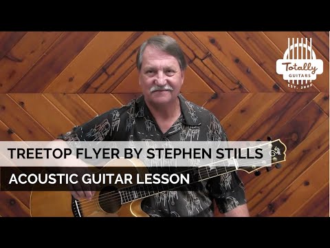 Treetop Flyer by Stephen Stills & CSN – Acoustic Guitar Lesson Preview from Totally Guitars