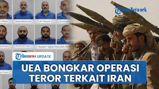 UEA Bongkar Jaringan Terkait Iran, Ungkap Dugaan Rencana Operasi Teror dan Sabotase Nasional