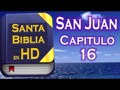 Evangelio Según San Juan - Capitulo 16 HD