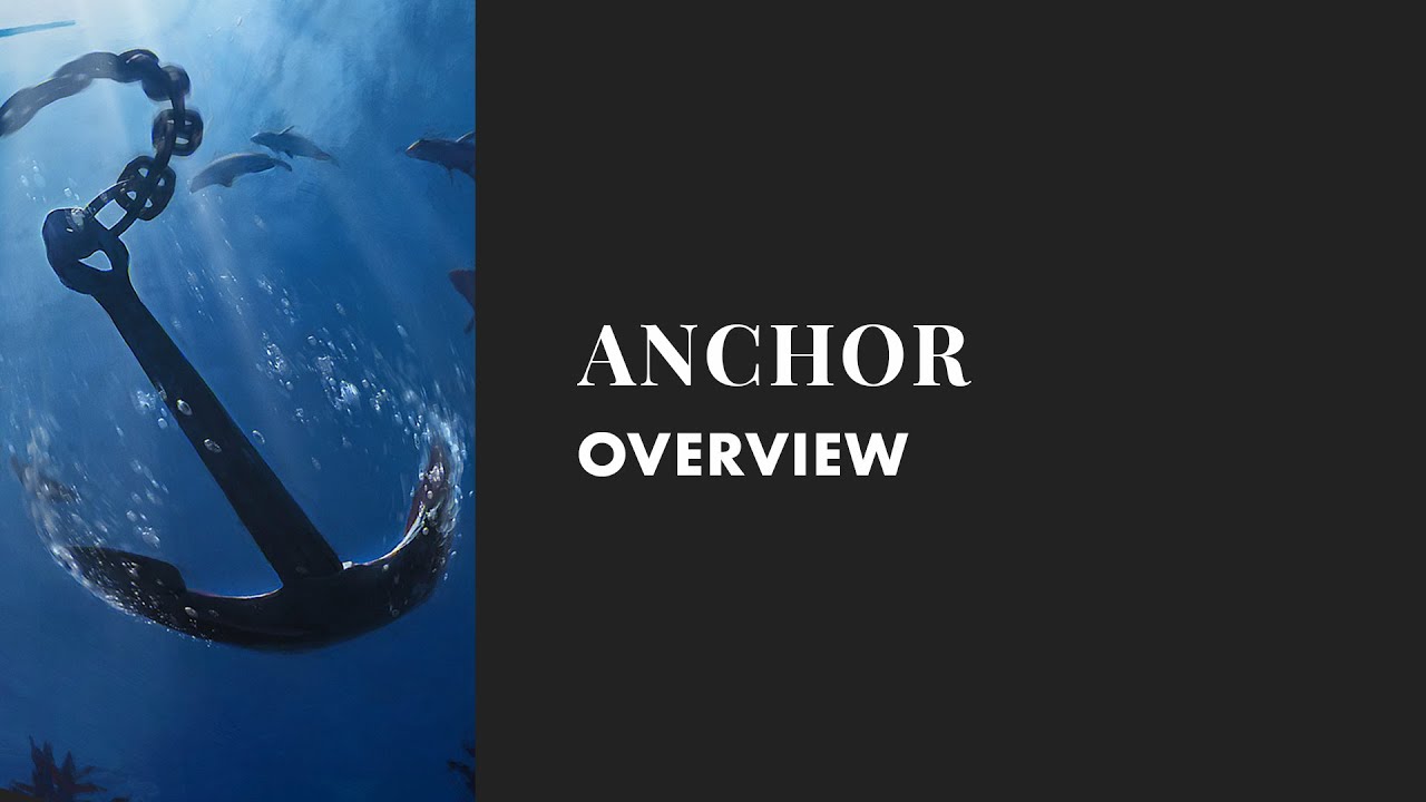 Anchor - Overview