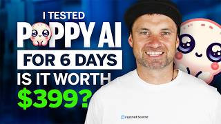 I Tested Poppy AI for 6 Days ❇️ Is It Worth $399?