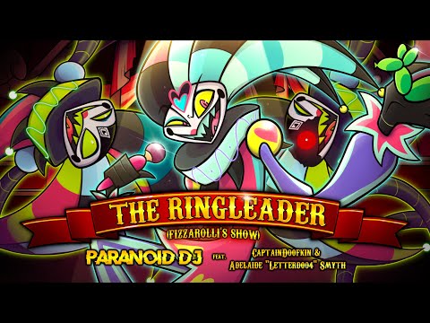 PARANOiD DJ - 'The Ringleader (Fizzarolli's Show)' ft. CaptainDoofkin, Adelaide Smyth (Helluva Boss)