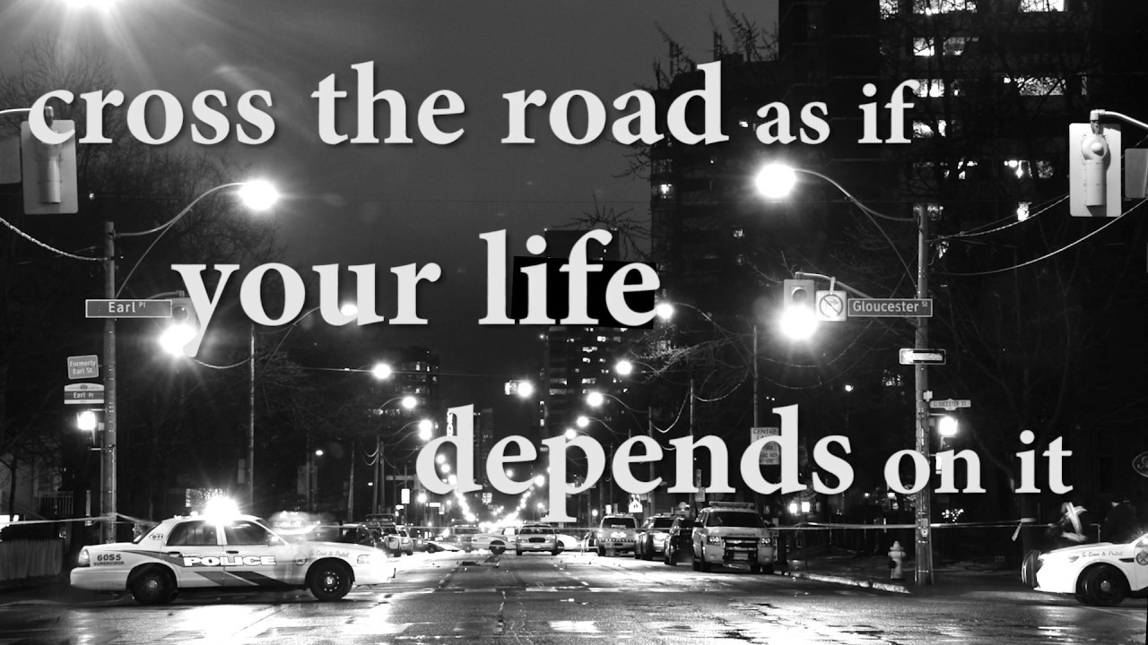 Cross the Road As If Your Life Depends On It PSA