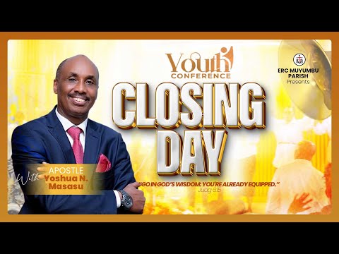🔴LIVE :YOUTH CONFERENCE 2025 (CLOSING DAY) -ERC MUYUMBU PARISH  WITH APOSTLE YOSHUA N.MASASU