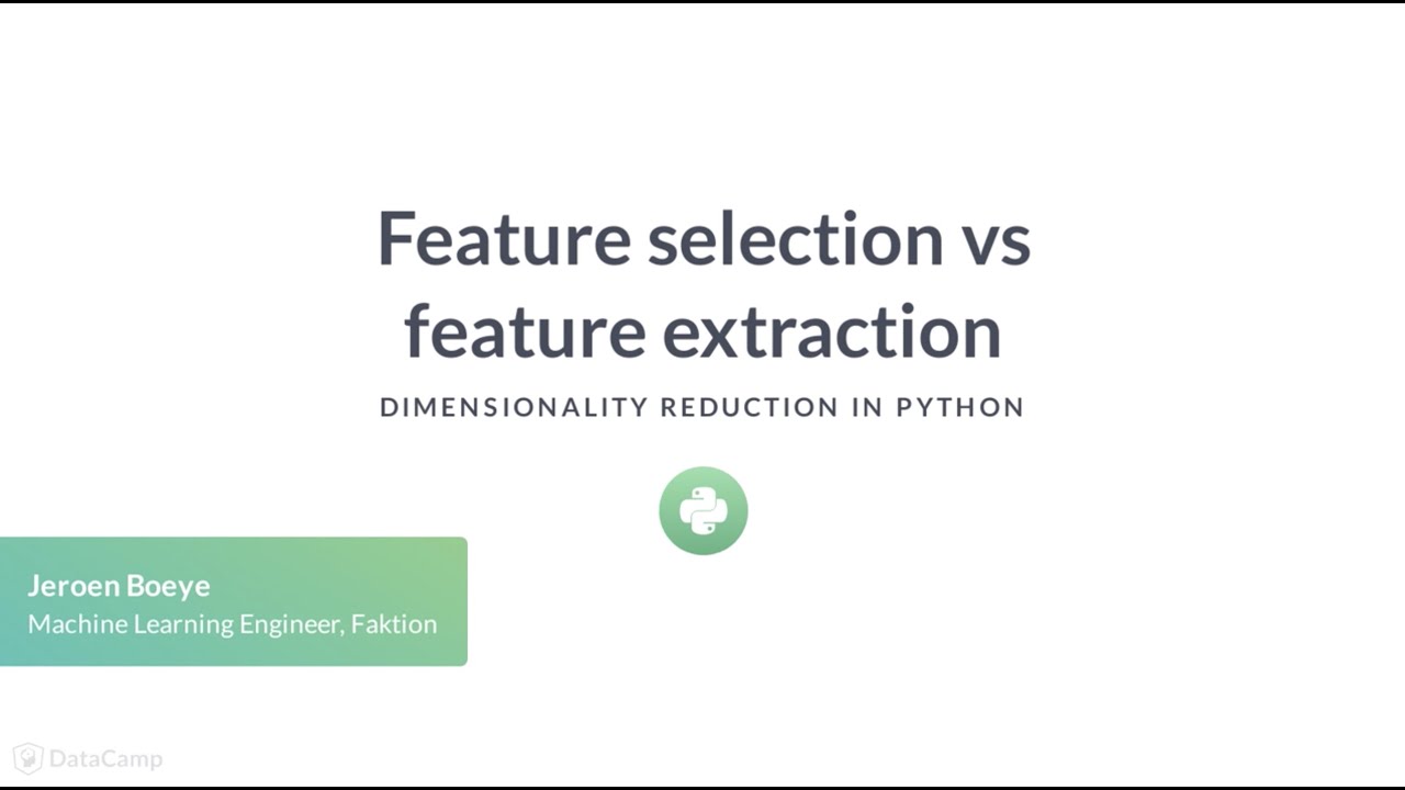 Python Tutorial: Feature selection vs feature extraction