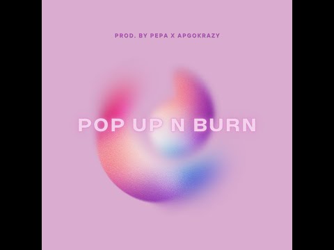 PEPA - pop up n burn (Audio) ft. Boeyylee