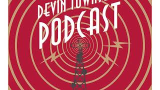 DEVIN TOWNSEND PODCAST #11   KI