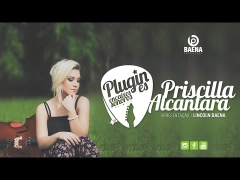 Priscilla Alcântara | I've Been Waiting | PluginES