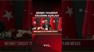 ŞİMŞEK TASARRUF RAKAMINI AÇIKLADI
