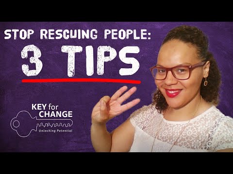 Stop rescuing people - Three tips that may assist you
