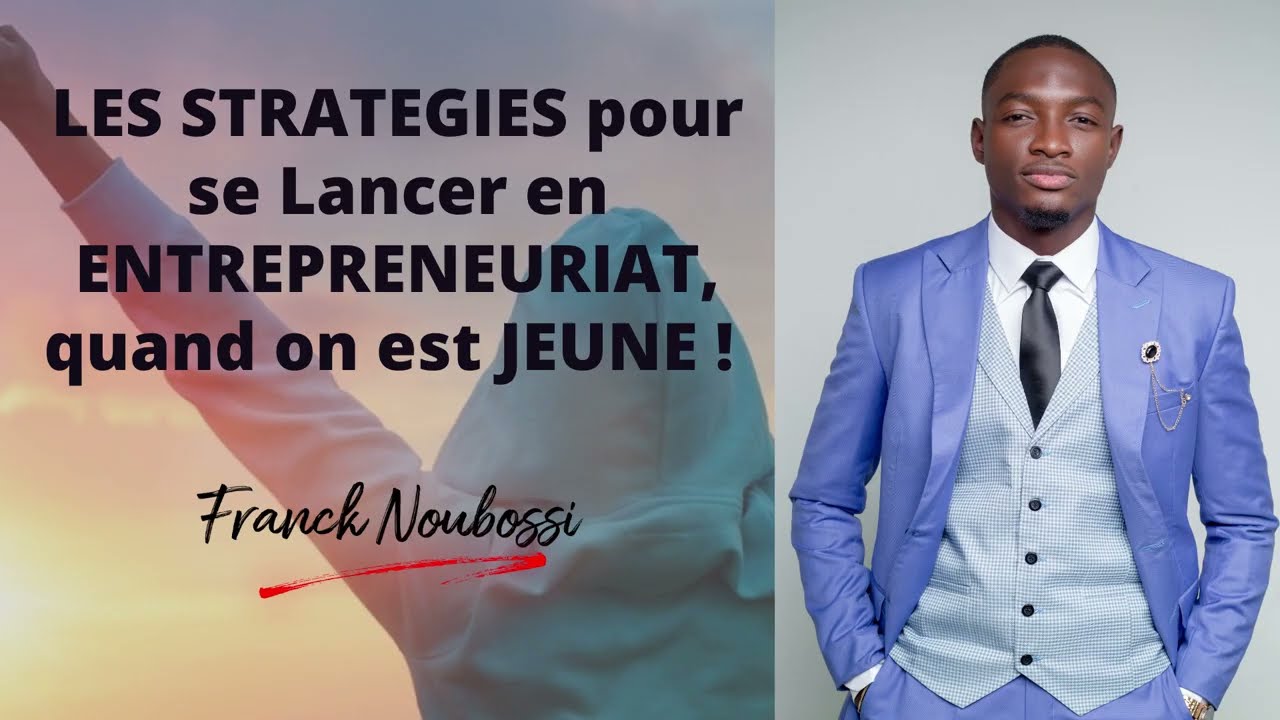 #formation : "Les Stratégies Pour Se Lancer en Entrepreneuriat Quand On est Jeune." By Franck Tirel.