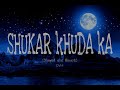 SHUKAR KHUDA KA Slowed And Reverb Trending Song 2024